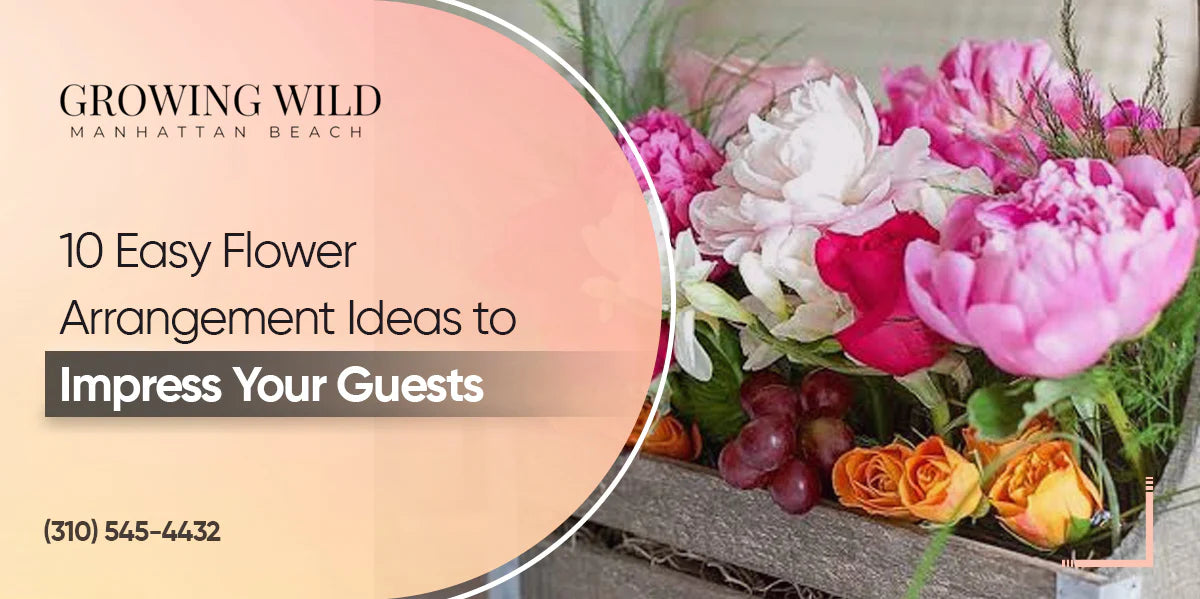 10 Easy Flower Arrangement Ideas To Impress Your Guests