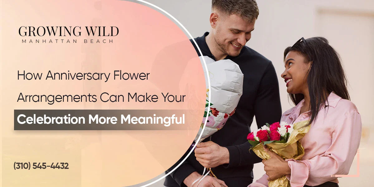How Anniversary Flower Arrangements Can Make Your Celebration More Meaningful?